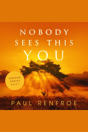 Nobody Sees This You - How to Live as a Spirit in the Unseen Realm - cover