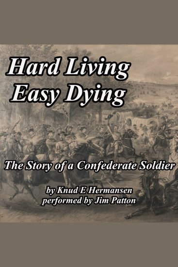 Hard Living Easy Dying - The Story of a Confederate Soldier - cover