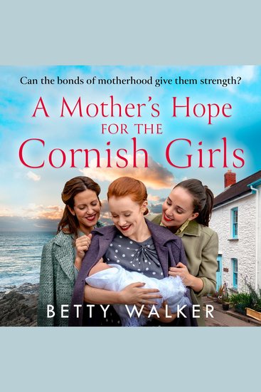 Mother’s Hope for the Cornish Girls A: The feel-good heartwarming WW2 historical homefront family saga to cosy up with from the Romantic Saga of the year nominee (The Cornish Girls Series Book 4) - cover