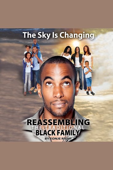 The Sky Is Changing - Reassembling the Traditional Black Family - cover