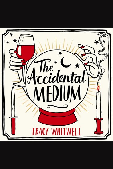 The Accidental Medium - The Dead Have a Lot to Say in This Hilarious Crime Series - cover