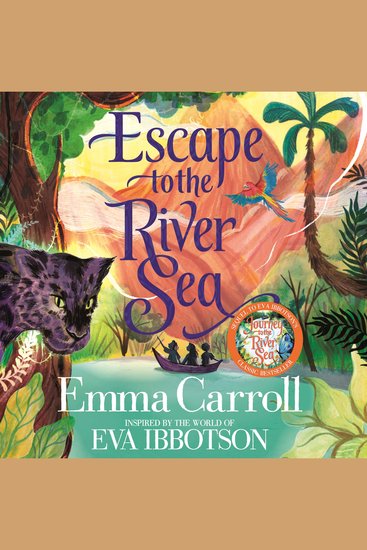 Escape to the River Sea - An Amazon adventure inspired by Eva Ibbotson's classic Journey to the River Sea - cover