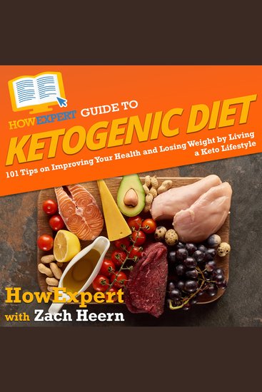 HowExpert Guide to Ketogenic Diet - 101 Tips on Improving Your Health and Losing Weight by Living a Keto Lifestyle - cover