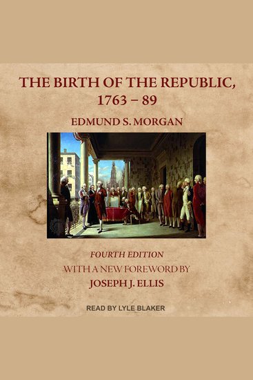 The Birth of the Republic 1763-89 - Fourth Edition - cover