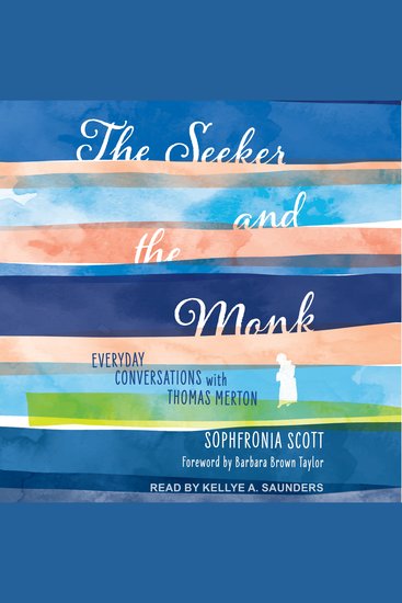 The Seeker and the Monk - Everyday Conversations with Thomas Merton - cover
