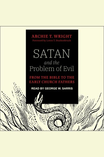 Satan and the Problem of Evil - From the Bible to the Early Church Fathers - cover