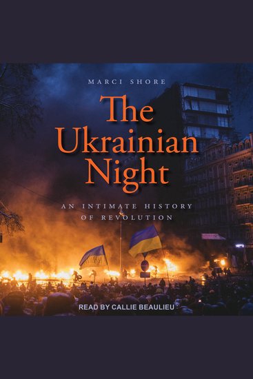 The Ukrainian Night - An Intimate History of Revolution - cover