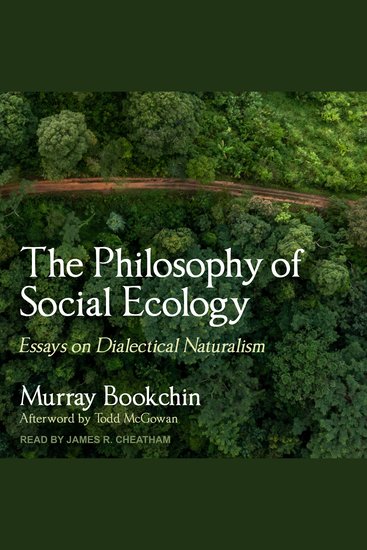 The Philosophy of Social Ecology - Essays on Dialectical Naturalism - cover
