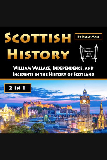 Scottish History - William Wallace Independence and Incidents in the History of Scotland - cover