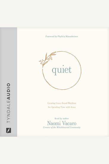 Quiet - Creating Grace-Based Rhythms for Spending Time with Jesus - cover