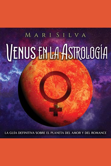 Venus en la Astrología: La guía definitiva sobre el planeta del amor y del romance - cover