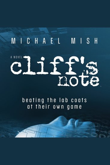 Cliff's Note - beating the lab coats at their own game - cover