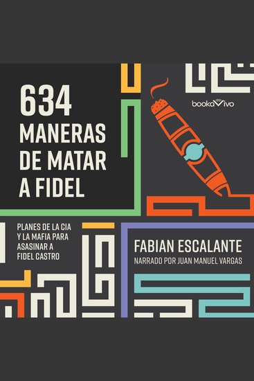 634 Maneras de matar a Fidel - Planes de la CIA Y la Mafia Para Asasinar a Fidel Castro - cover
