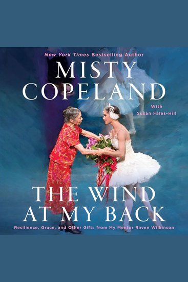 The Wind at My Back - Resilience Grace and Other Gifts from My Mentor Raven Wilkinson - cover