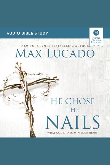 He Chose the Nails: Audio Bible Studies - Love is Born Hope is Here - cover