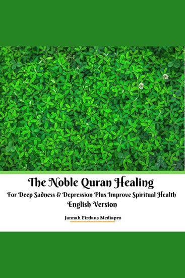 The Noble Quran Healing For Deep Sadness & Depression Plus Improve Spiritual Health English Version - cover