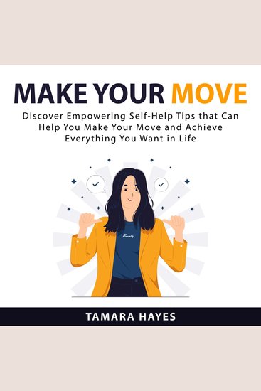 Make Your Move: Discover Empowering Self-Help Tips that Can Help You Make Your Move and Achieve Everything You Want in Life - cover