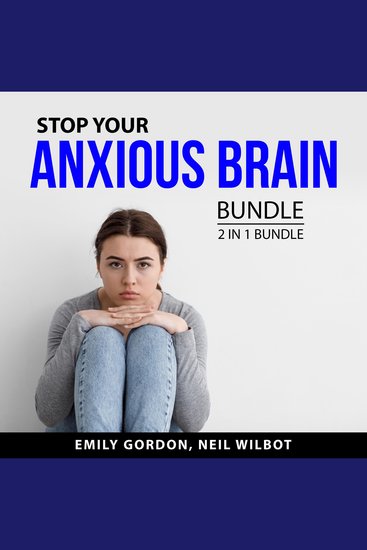Stop Your Anxious Brain Bundle 2 in 1 Bundle: Control Your Anxiety and Social Anxiety - cover