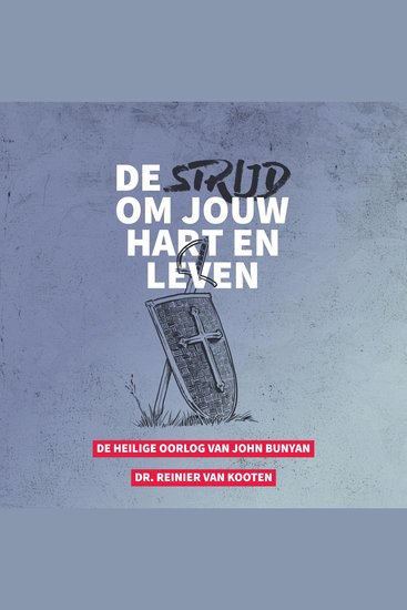 De strijd om jouw hart en leven - De Heilige Oorlog van John Bunyan - cover