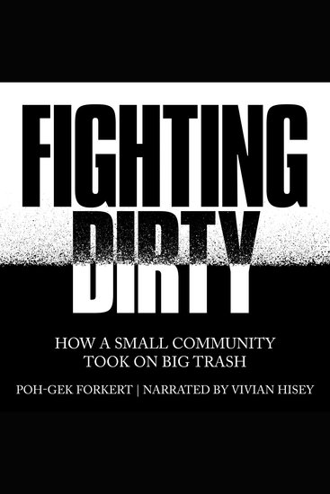 Fighting Dirty - How a Small Community Took on Big Trash - cover