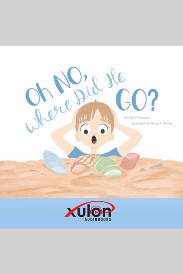 Oh NO Where Did He Go!: Understanding how children handle death and loss - cover