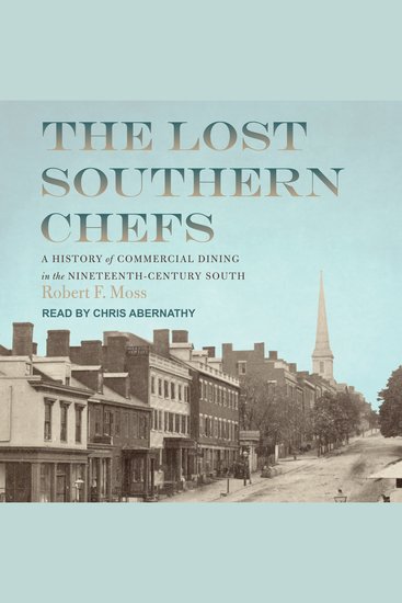 The Lost Southern Chefs - A History of Commercial Dining in the Nineteenth-Century South - cover