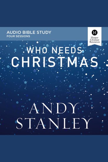 Who Needs Christmas: Audio Bible Studies - cover