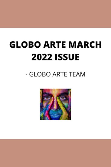 GLOBO ARTE MARCH 2022 ISSUE - AN art magazine for helping artist in their art career - cover
