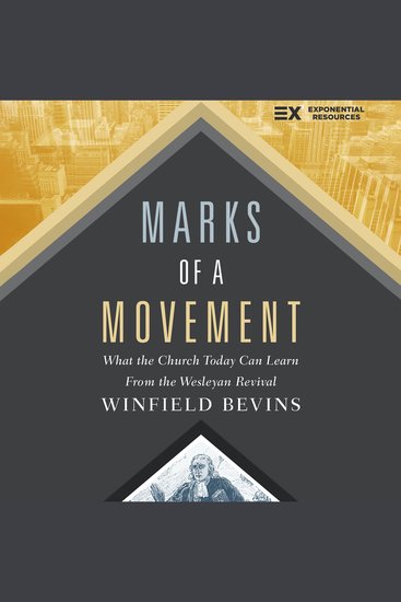 Marks of a Movement - What the Church Today Can Learn From the Wesleyan Revival - cover