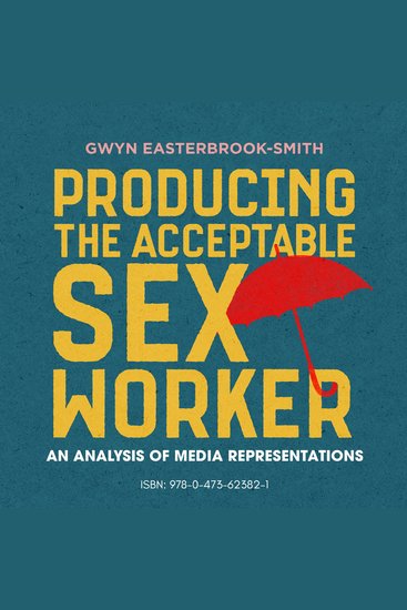 Producing the Acceptable Sex Worker - An Analysis of Media Representations - cover