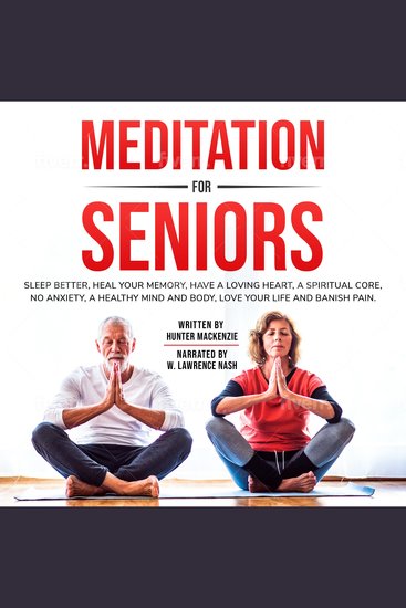 Meditation for Seniors - Sleep better heal your memory have a loving heart a spiritual core no anxiety a healthy mind and body love your life and banish pain - cover