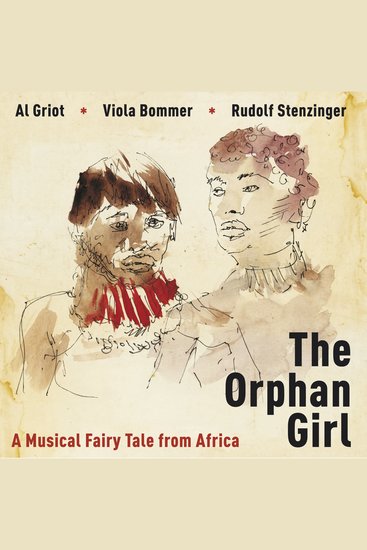 Orphan Girl The - a Musical Fairy Tale from Africa - cover