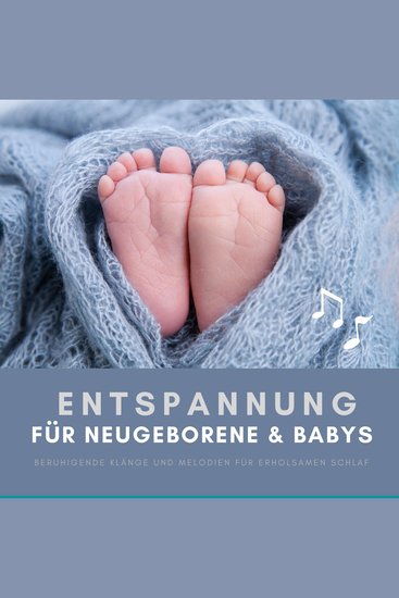 Entspannung für Neugeborene & Babys - Beruhigende Klänge und Melodien für erholsamen Schlaf - cover