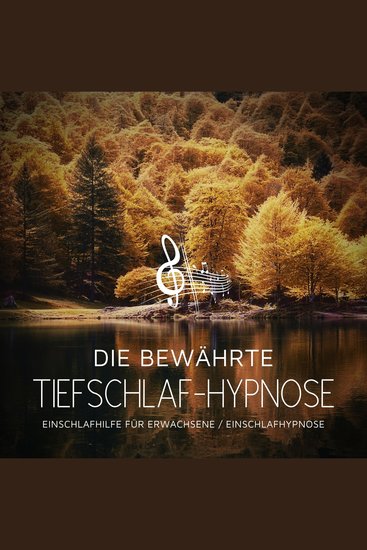 Die bewährte Tiefschlaf-Hypnose | Einschlafhypnose | Einschlafhilfe für Erwachsene - cover
