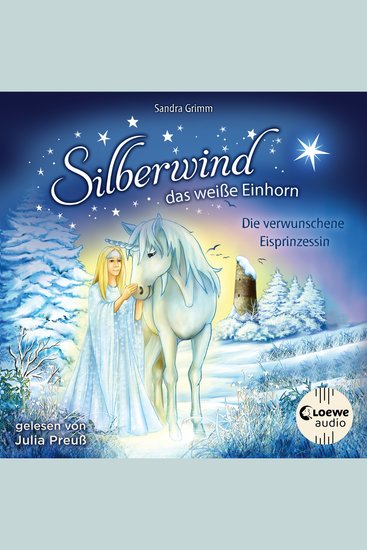 Silberwind das weiße Einhorn (Band 5) - Die verwunschene Eisprinzessin - Begleite das Einhorn Silberwind auf seinen Abenteuern - cover