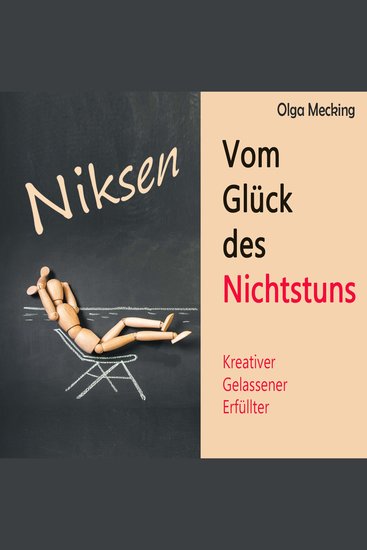 Niksen – Vom Glück des Nichtstuns - Kreativer gelassener erfüllter - Das Happiness-Prinzip aus den Niederlanden - cover
