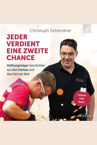 Jeder verdient eine zweite Chance - Hoffnungsträger-Geschichten aus dem Seehaus und dem Rest der Welt - cover