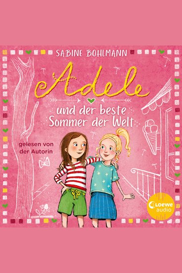 Adele und der beste Sommer der Welt - Eine warmherzige Geschichte über Adeles turbulentes Familenleben - geschrieben und gelesen von Bestsellerautorin Sabine Bohlmann - cover