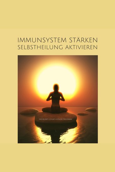 Immunsystem stärken Selbstheilung aktivieren (Update 2022) - Das beliebte Schlaf-Hypnose-Programm - cover