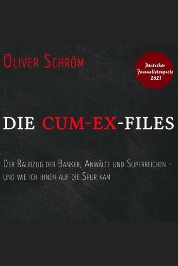 Die Cum-Ex-Files - Der Raubzug der Banker Anwälte und Superreichen - und wie ich ihnen auf die Spur kam - cover