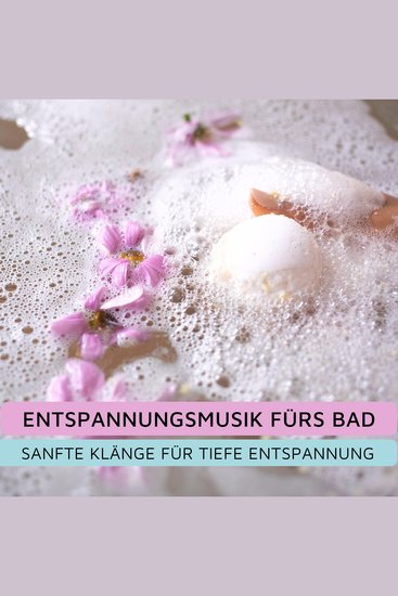 Entspannungsmusik fürs Bad - Sanfte Klänge für tiefe Entspannung - cover