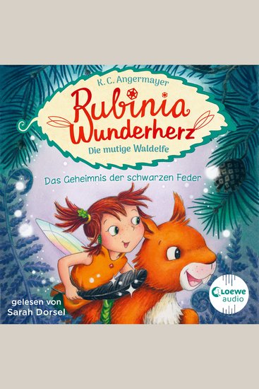 Rubinia Wunderherz die mutige Waldelfe (Band 2) - Das Geheimnis der schwarzen Feder - Magisches Hörbuch über Natur Tiere und Freundschaft für Kinder - cover