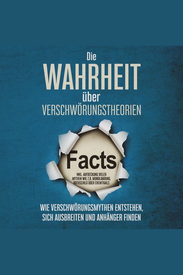 Die Wahrheit über Verschwörungstheorien: Wie Verschwörungsmythen entstehen sich ausbreiten und Anhänger finden - inkl Aufdeckung vieler Mythen wie zB Mondlandung Rothschild oder Chemtrails - cover