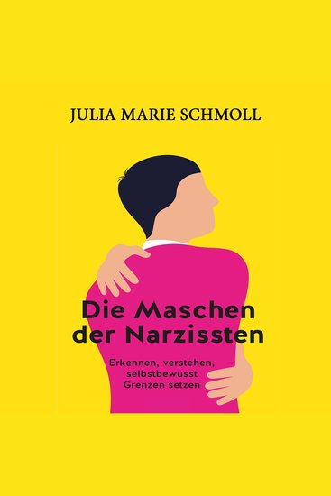 Die Maschen der Narzissten - Erkennen - verstehen - selbstbewusst Grenzen setzen - cover