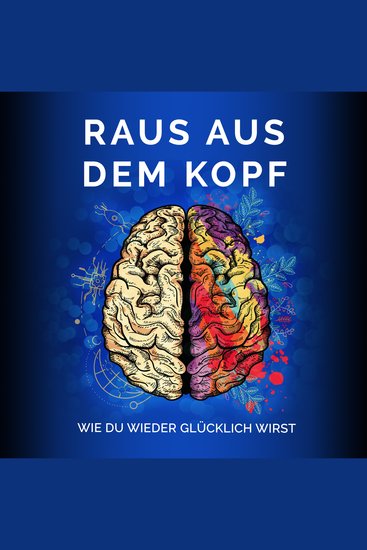 Raus aus dem Kopf- Wie du wieder glücklich wirst - cover