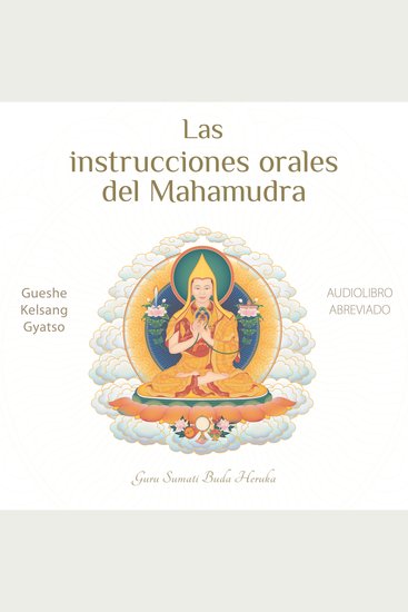 Las instrucciones orales del Mahamudra - La esencia misma de las enseñanzas de Buda sobre el sutra y el tantra - cover