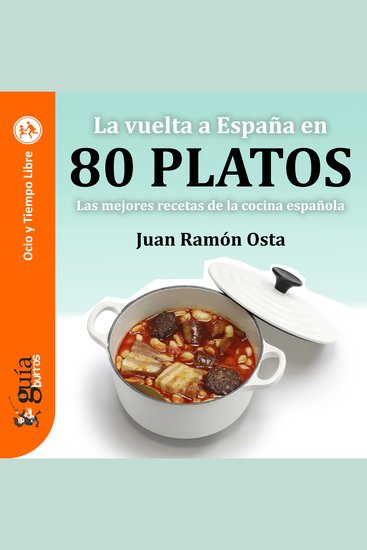 GuíaBurros: La vuelta a España en 80 platos - Las mejores recetas de la cocina española - cover