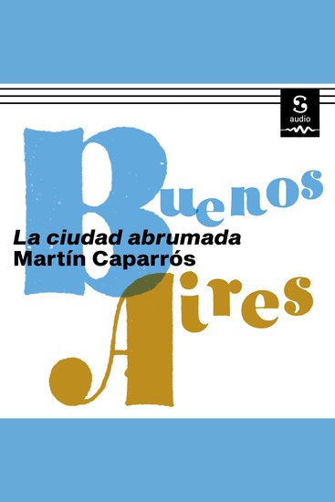 Buenos Aires - La ciudad abrumada - cover