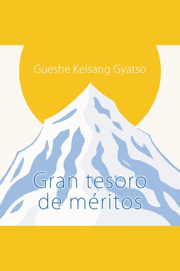 Gran tesoro de méritos - Cómo confiar en nuestro Guía Espiritual - cover