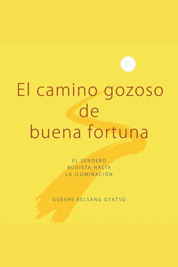 El camino gozoso de buena fortuna - El sendero budista hacia la iluminación - cover